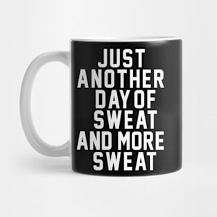 Summer: Just Another Day Of Sweat And More Sweat Mug